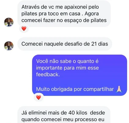 Mensagem de aluna: através de você me apaixonei pelo Pilates; já eliminei mais de 40 quilos